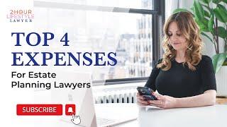 Top 4 Expenses For Estate Planning Lawyers