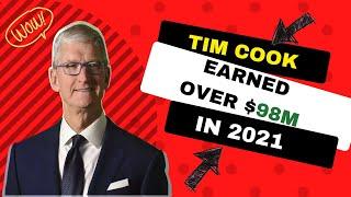 Apple CEO Tim Cook Earned over $98M last year, a huge bump from $14M in 2020