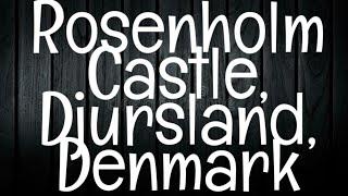 Is ROSENHOLM CASTLE in Djursland, Denmark Really Haunted?