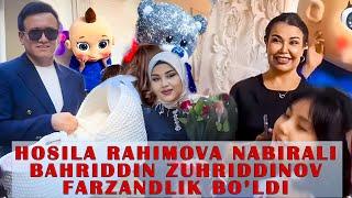 HOSILA RAHIMOVA NABIRALI, KUYOVI XONANDA BAHRIDDIN ZUHRIDDINOV FARZANDLIK BO’LDI