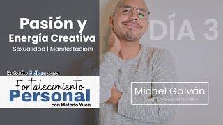 Fortalecimiento personal | Método Yuen | Día #3 - Pasión, Sexualidad, Manifestación | Michel Galván