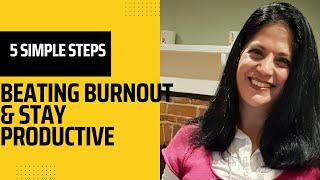 5 Steps to Beat Burnout, Be Productive: Stress relieft tips