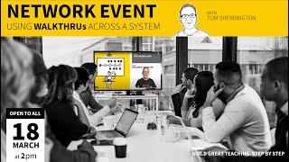 NETWORK EVENT | Using WalkThrus Across A System