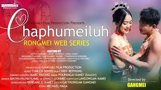 Chaphumeiluh - Official Video Release ll Mathiuhuam & Gracy ll Rongmei Web Series 2024