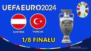 AUSTRIA - TURCJA EURO 2024 1/8 FINAŁU / FC 24