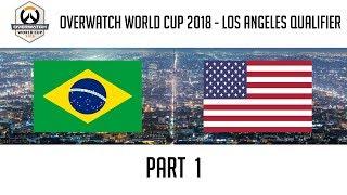 Brazil vs USA (Part 1) | Overwatch World Cup 2018: Los Angeles Qualifier