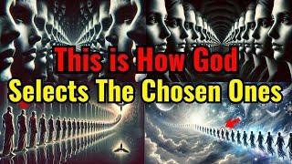 How GOD Chooses the Chosen Ones: 7 Divine Secrets You didn’t know