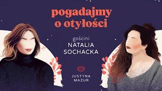 Mówienie o otyłości jest dla mnie jak coming out | Natalia Sochacka