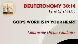 Verse Of The Day | Deuteronomy 30:14 | God’s Word Is In Your Heart | August 29, 2024