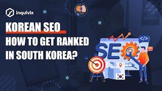 Korean SEO - How to Get Ranked in South Korea?