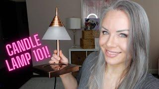 Candle Lamp 101 - Do you "need" one??