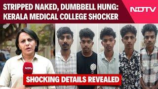 Kerala News | Stripped Naked, Dumbbells Hung From Private Parts: Ragging Case At Kerala College