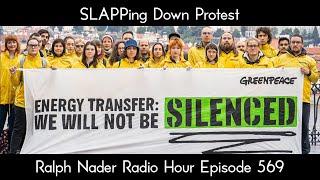 SLAPPing Down Protest - Ralph Nader Radio Hour Episode 569