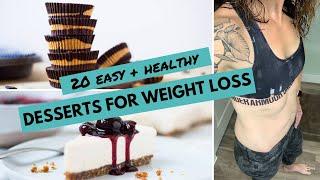 20 Easy + HEALTHY DESSERTS for WEIGHT LOSS