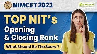 NIMCET 2023 - TOP NIIT's Opening & Closing Rank | What Should Be The Score? | Watch Now