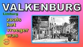 VALKENBURG (L) zoals het vroeger was!