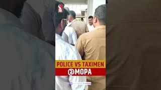 Police vs Taximen @Mopa