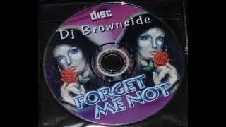 Dj Brownside Forget Me Not Freestyle Mix. Full Mix