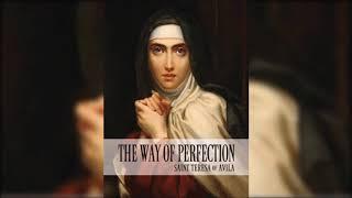 St. Teresa of Avila - The Way of Perfection (Audiobook)