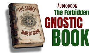The Forbidden Gnostic Book That Reveals Hidden Truths About Existence!