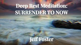 Effortless Non-Dual Meditation: SURRENDER TO NOW ️ - Jeff Foster