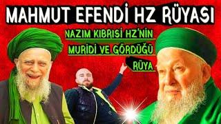 MAHMUT EFENDİ HZ RÜYASI ( TAKİPÇİMİZ NAZIM KIBRISİ HZ'NİN İHVANI VE MUHTEŞEM RÜYA )