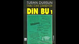 DİN BU 1 / 1. BÖLÜM (SESLİ KİTAP) - TURAN DURSUN