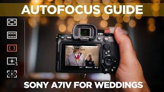 Best SONY Autofocus settings for wedding photography. Sony A7IV guide for beginners 2022