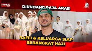 RAFFI AHMAD DAN KELUARGA SIAP PERGI HAJI, DIUNDANG LANGSUNG OLEH RAJA ARAB