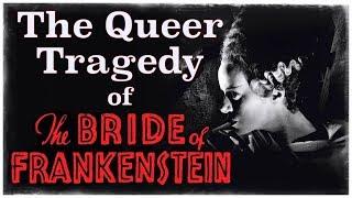 The Queer Tragedy of BRIDE OF FRANKENSTEIN