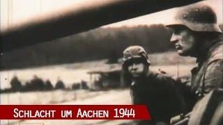 Aachen '44 -  die Schlacht um Aachen während des 2. Weltkrieges - lange Fassung -