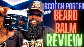 SCOTCH PORTER BEARD BALM REVIEW: IS THIS THE BEST BEARD BALM? BLACK MEN BEARD CARE FOR BEARD GROWTH