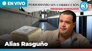 Alias Rasguño | Periodismo Sin Corrección - Alfredo Serrano