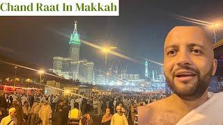 Ramadan Chand Raat In Makkah | Makkah mai Chand Raat k Khubsurat Mazazir | Ayesha & Mudassir Vlogs