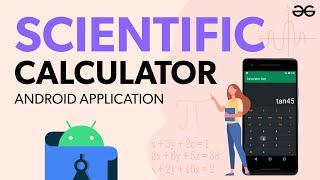 How to Make a Scientific Calculator Android App? | GeeksforGeeks