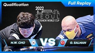 Qualification - Myung Woo CHO vs Gokhan SALMAN (Seoul World Cup 3-Cushion 2022)
