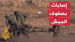 الجيش الإسرائيلي يعلن إصابة 6 جنود في معارك قطاع غزة