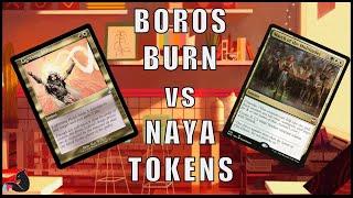 Can't Burn Brighter! | Boros Burn vs Naya Tokens