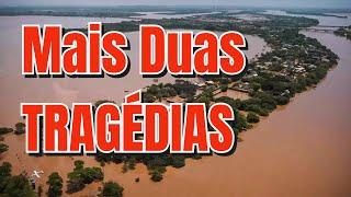 Agora mais duas tragédias no Rio Grande do Sul