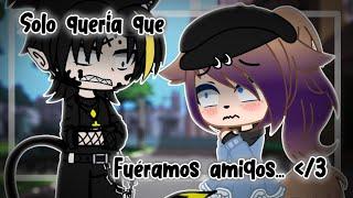 Solo quería que fuéramos amigos.. || Meme xd? || Gacha Club