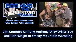 Jim Cornette on Tony Anthony Dirty White Boy and Ron Wright in SMW