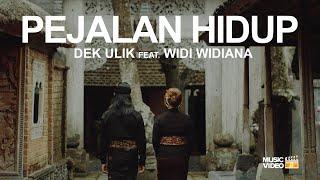 Dek Ulik Ft. Widi Widiana - Pejalan Hidup