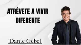 Atrévete a vivir diferente - Pastor Dante Gebel 2024