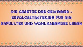 Die Gesetze der Gewinner – Erfolgsstrategien, Zusammenfassung.