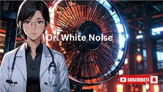 ‍️️  Dr. White Noise - Fan Serenity Soundscape