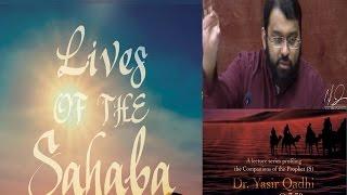 Lives of Sahaba 38 - Talha Ibn Ubaydullah (Ashara Mubashara) - Yasir Qadhi