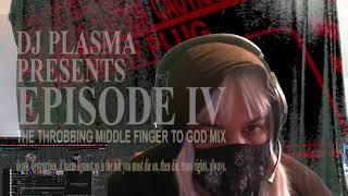 dj plasma - the throbbing middle finger to god mix