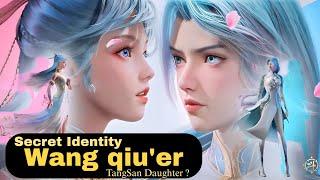 Who's Wang Qiu'er ? is She TangSan Secret Daughter ? Wang Dong and Wang Qiu'er Relationship in Hindi