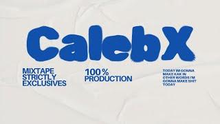 CalebX - Strictly Exclusives Mixtape ( 100% Production)