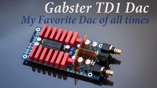 Gabster TD1 Dac My Favorite of all times